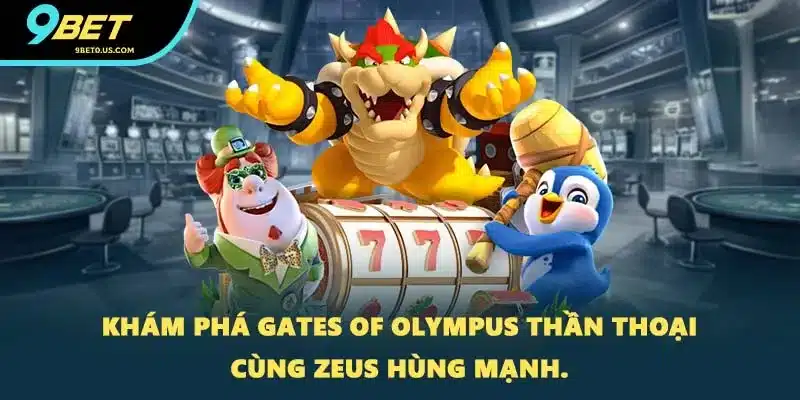 Khám phá Gates of Olympus thần thoại cùng Zeus hùng mạnh.